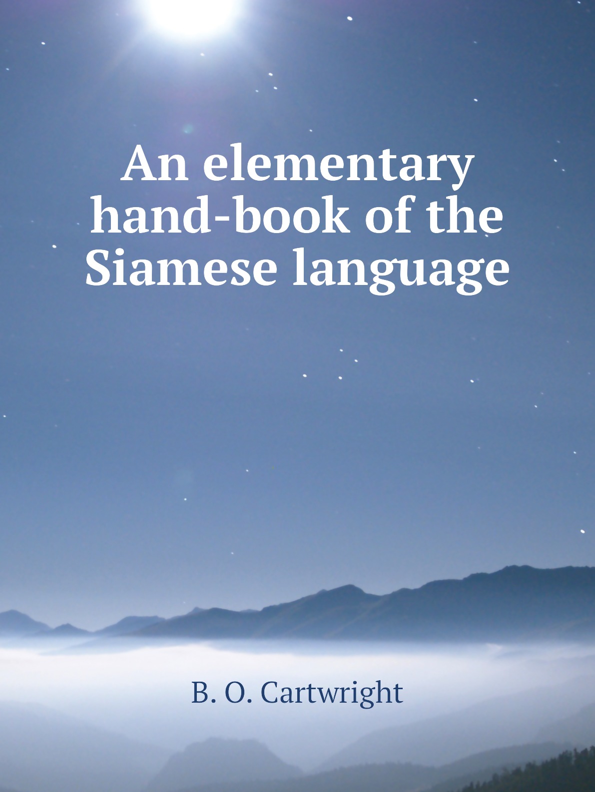 

An elementary hand-book of the Siamese language