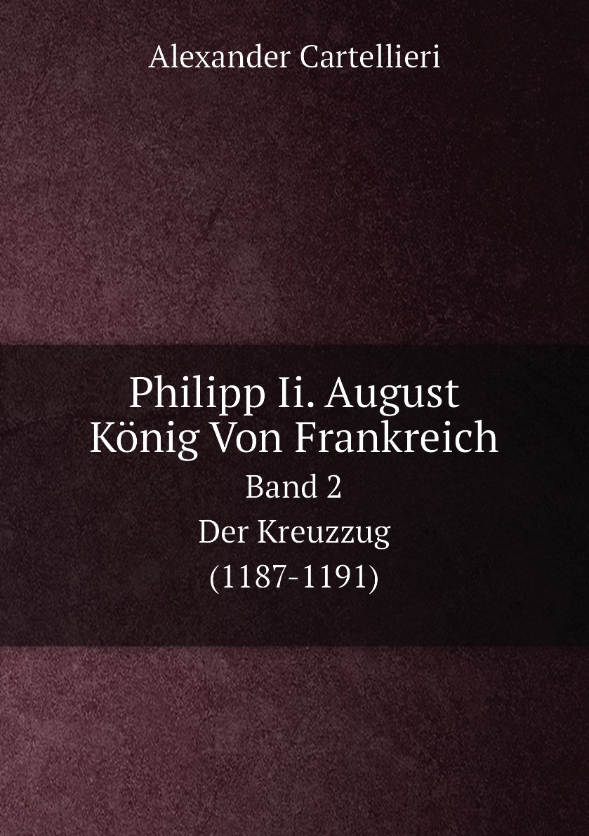

Philipp Ii. August Konig Von Frankreich