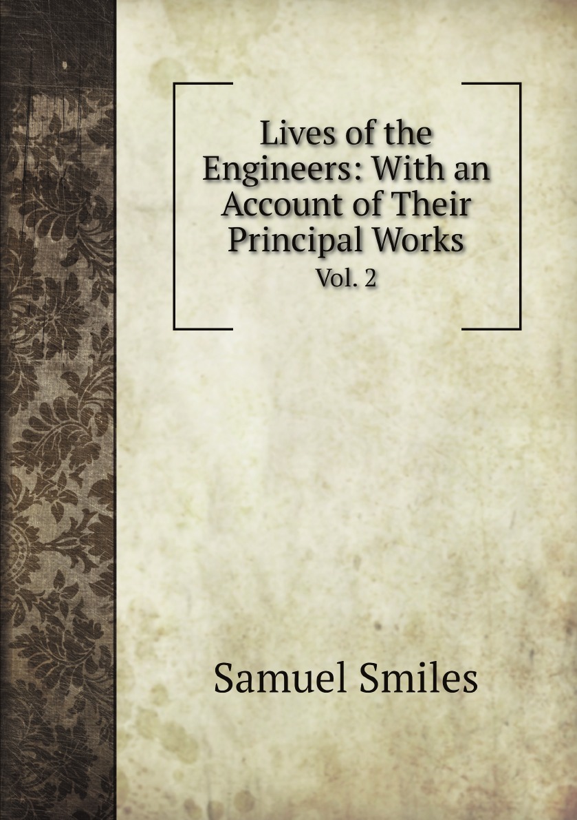 

Lives of the Engineers: With an Account of Their Principal Works
