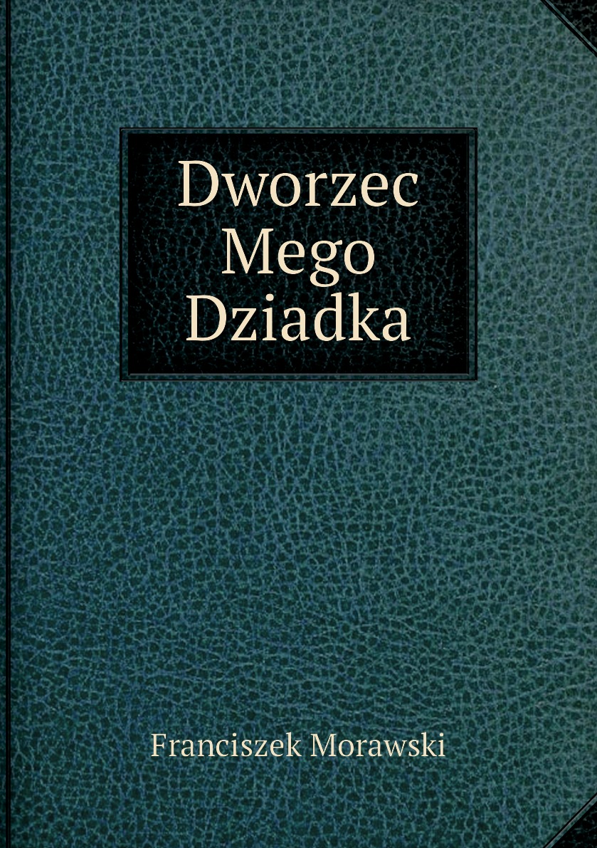 

Dworzec Mego Dziadka