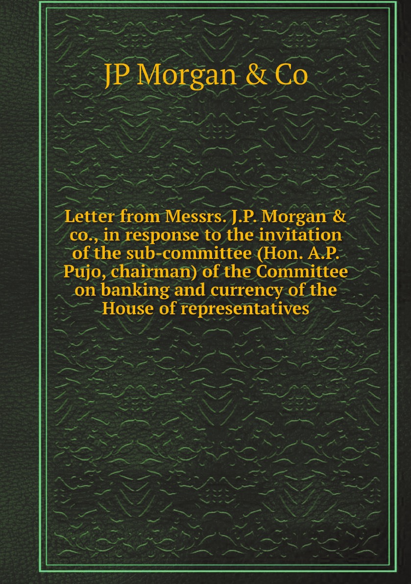 

Letter from Messrs. J.P. Morgan & co., in response to the invitation of the sub