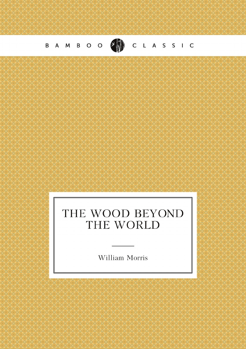 

The wood beyond the world