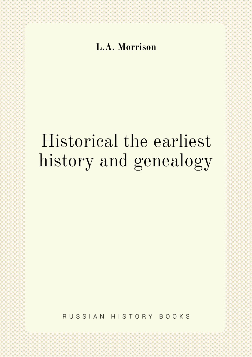 

Historical the earliest history and genealogy