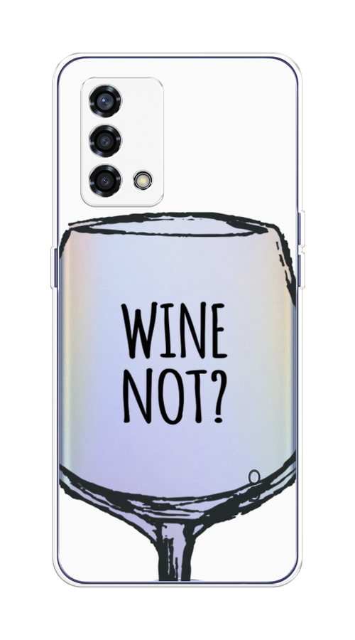 

Чехол на Oppo Reno 6 Lite "Wine not white", Белый, 259550-6