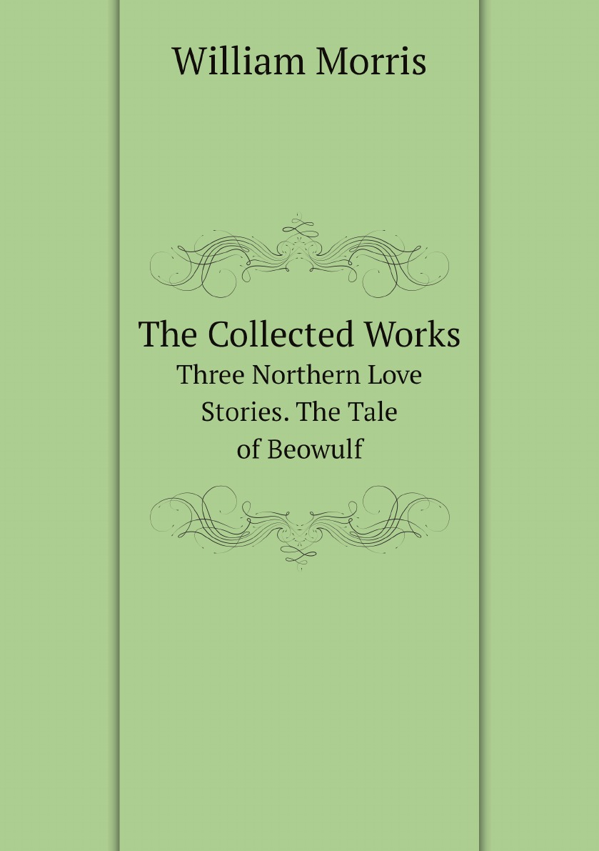 

The Collected Works of William Morris