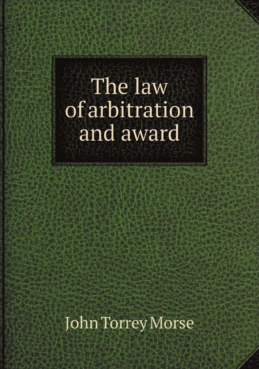 

The law of arbitration and award