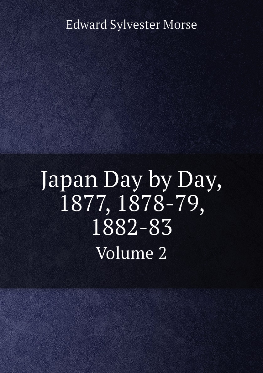 

Japan Day by Day, 1877, 1878-79, 1882-83