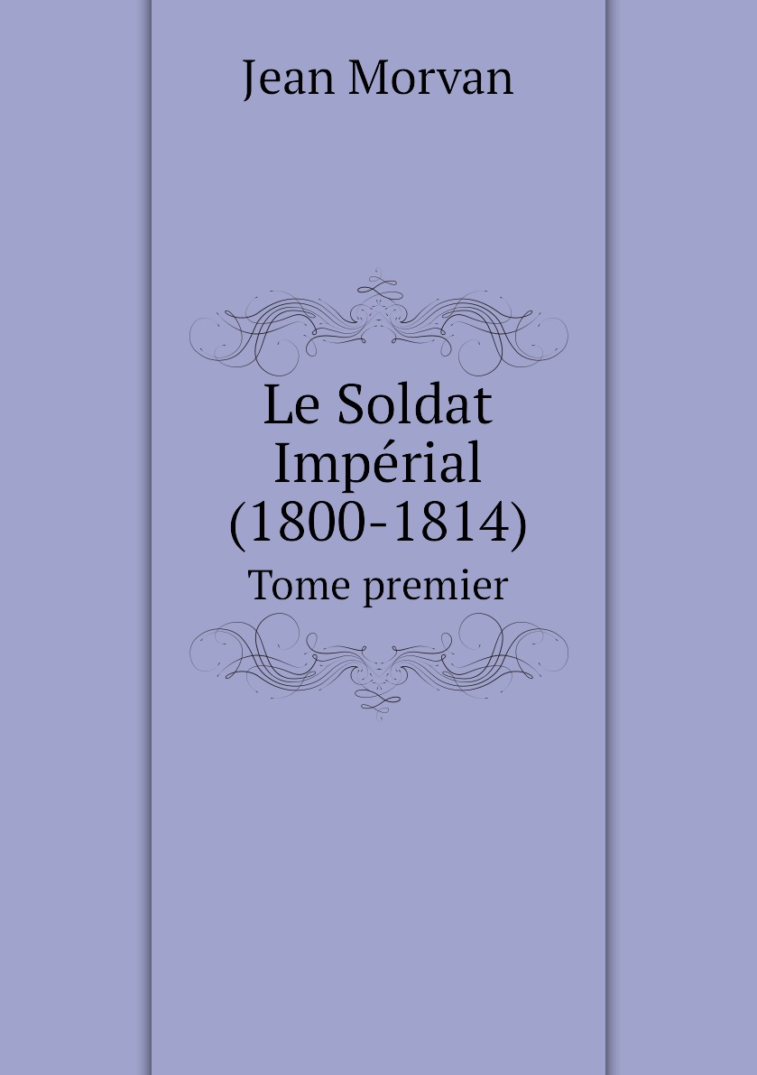 

Le Soldat Imperial (1800-1814)