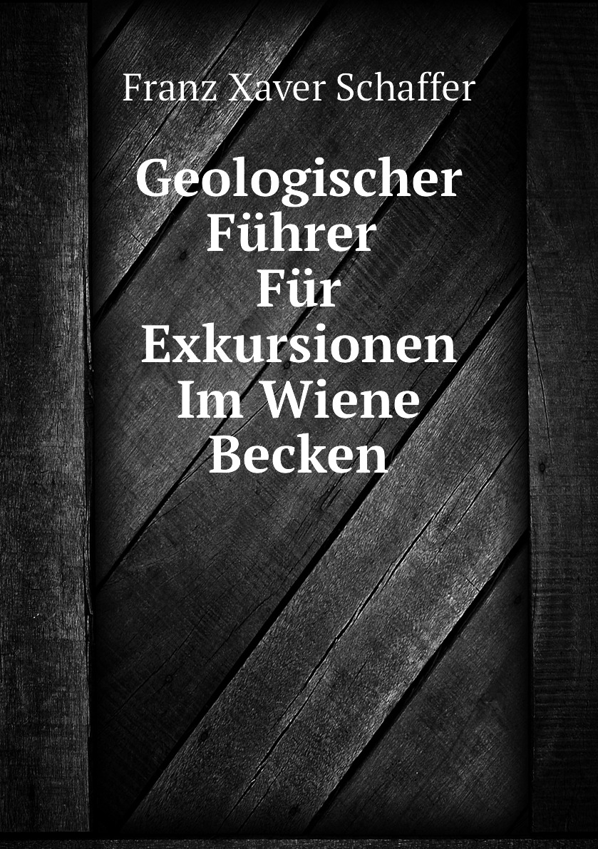 

Geologischer Fuhrer Fur Exkursionen Im Wiene Becken