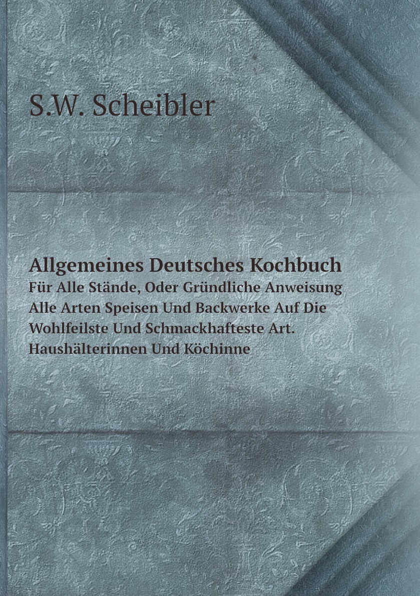 

Allgemeines Deutsches Kochbuch