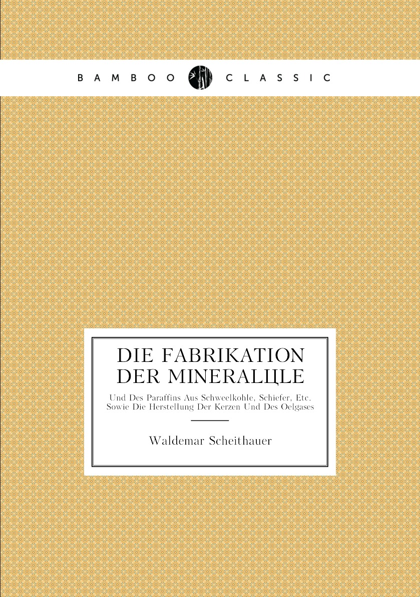 

Die Fabrikation Der Mineralole