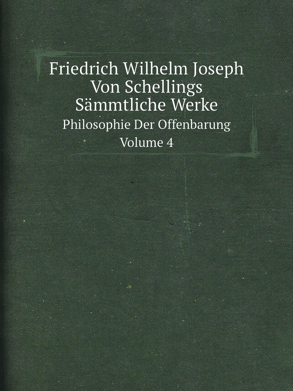 

Friedrich Wilhelm Joseph Von Schellings Sammtliche Werke