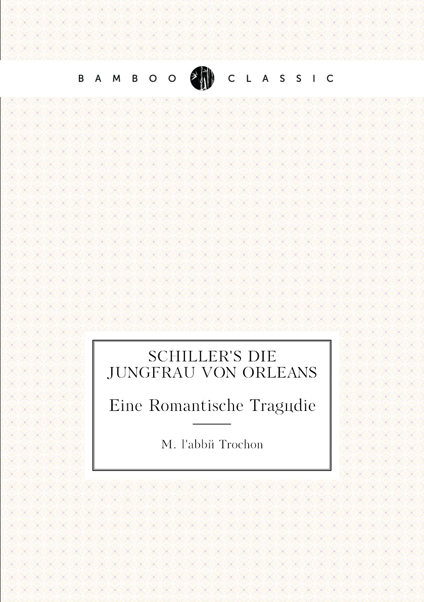 

Schiller's Die Jungfrau Von Orleans