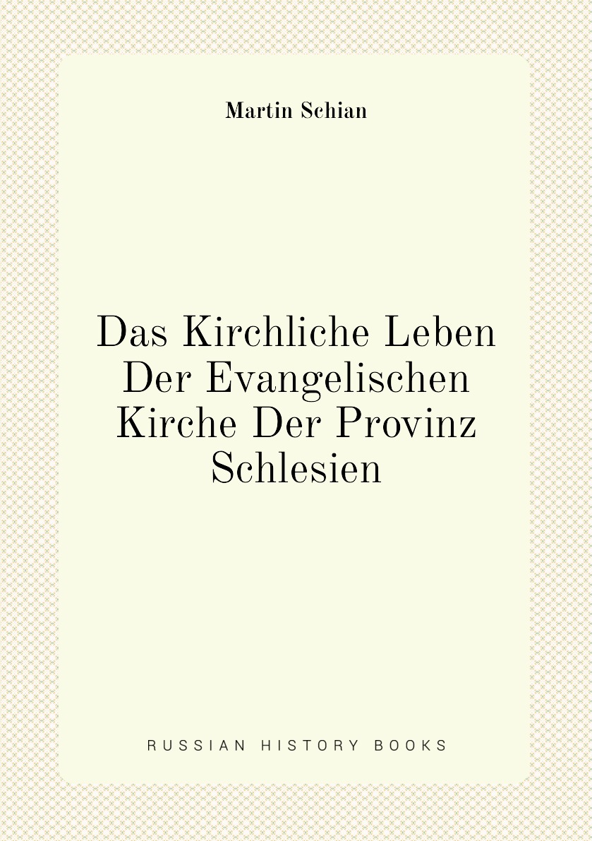 

Das Kirchliche Leben Der Evangelischen Kirche Der Provinz Schlesien