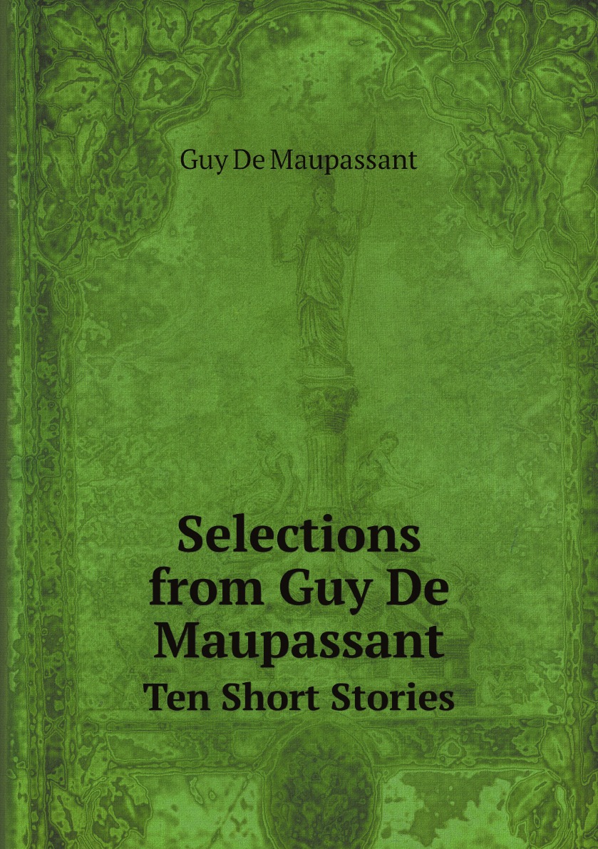 

Selections from Guy De Maupassant