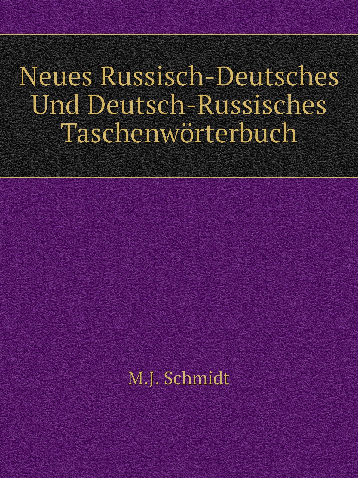 

Neues Russisch-Deutsches Und Deutsch-Russisches Taschenworterbuch