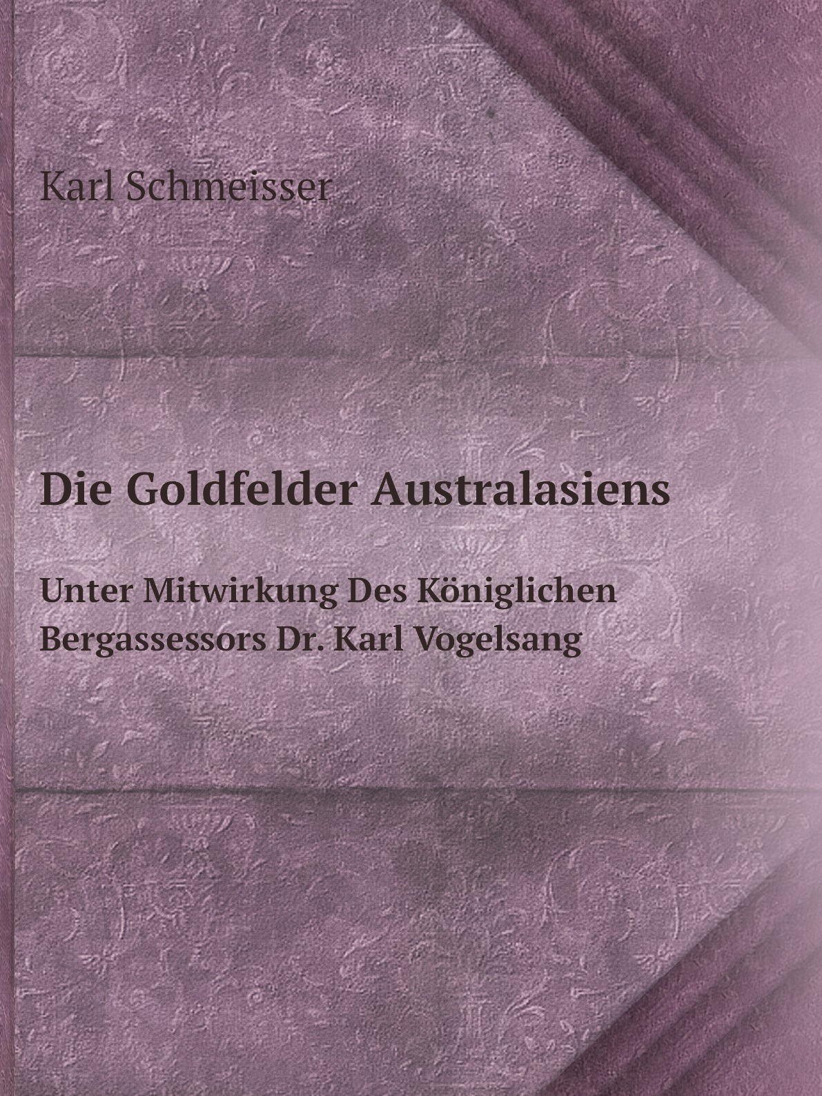 

Die Goldfelder Australasiens