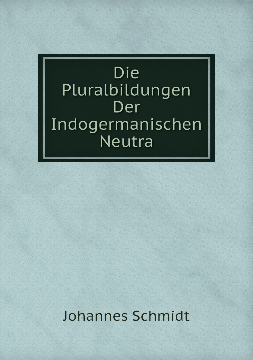 

Die Pluralbildungen Der Indogermanischen Neutra