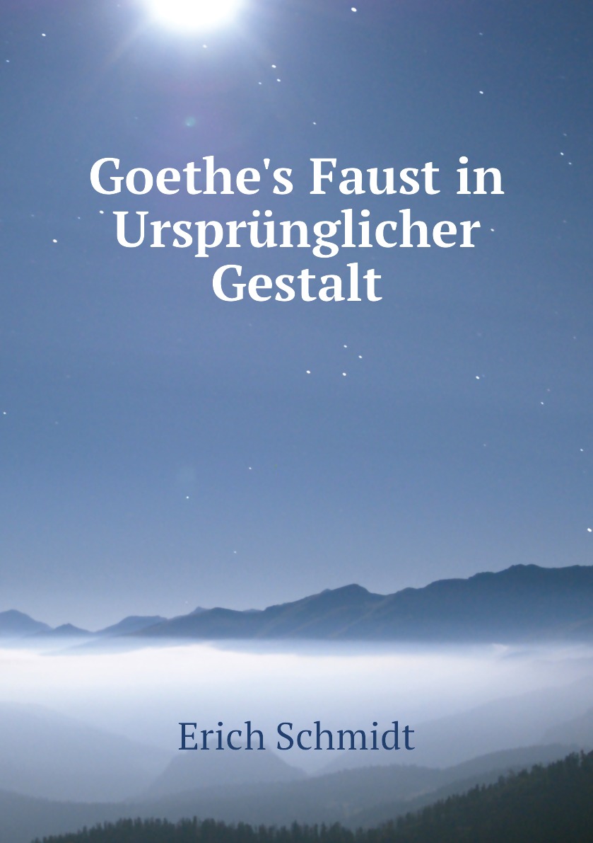 

Goethe's Faust in Ursprunglicher Gestalt