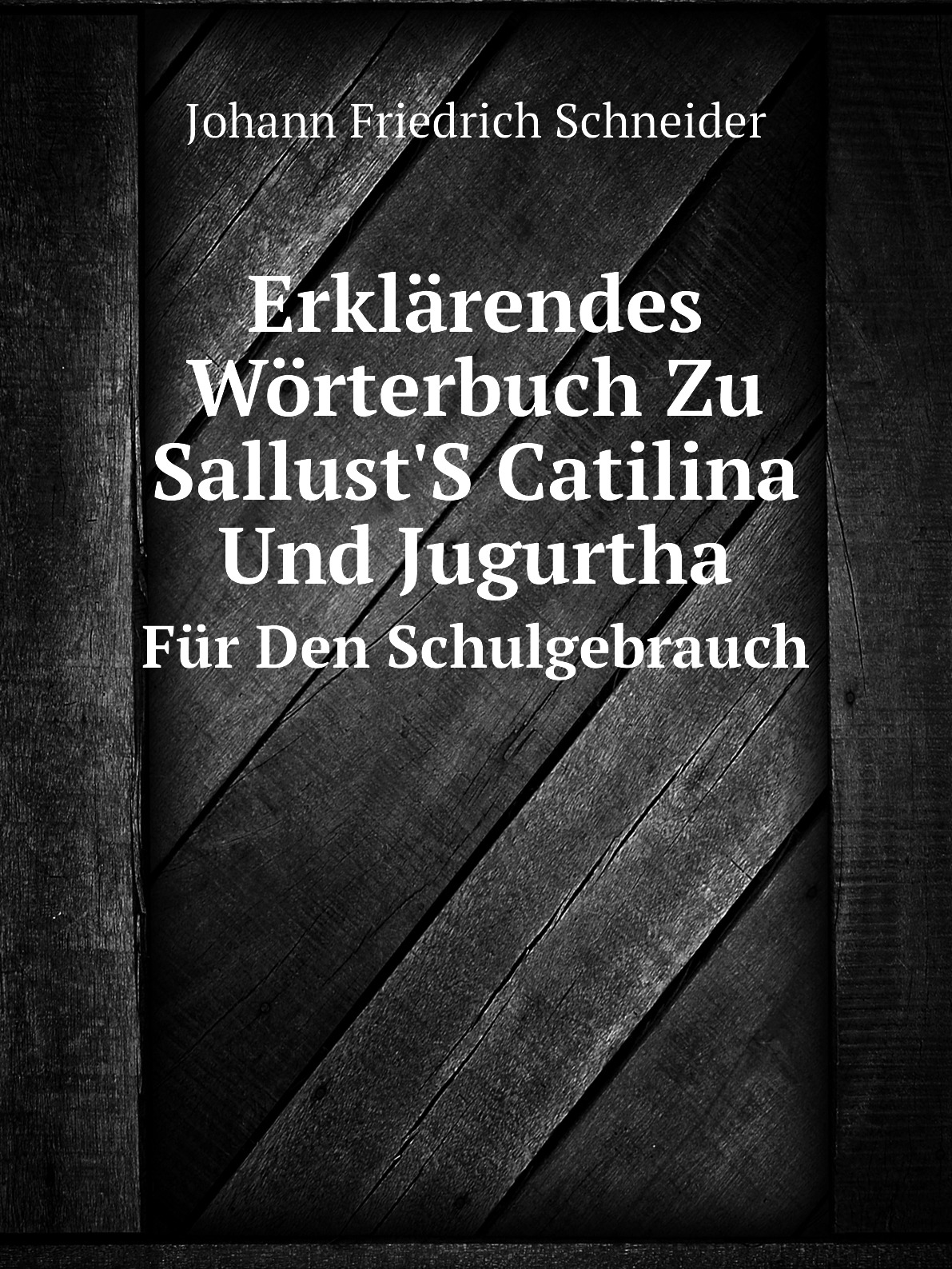 

Erklarendes Worterbuch Zu Sallust'S Catilina Und Jugurtha