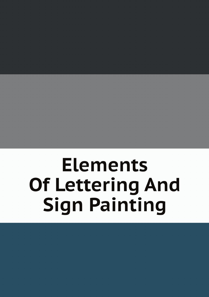 

Elements Of Lettering And Sign Painting