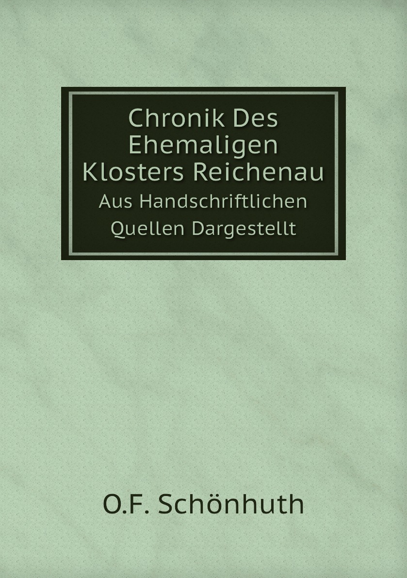 

Chronik Des Ehemaligen Klosters Reichenau