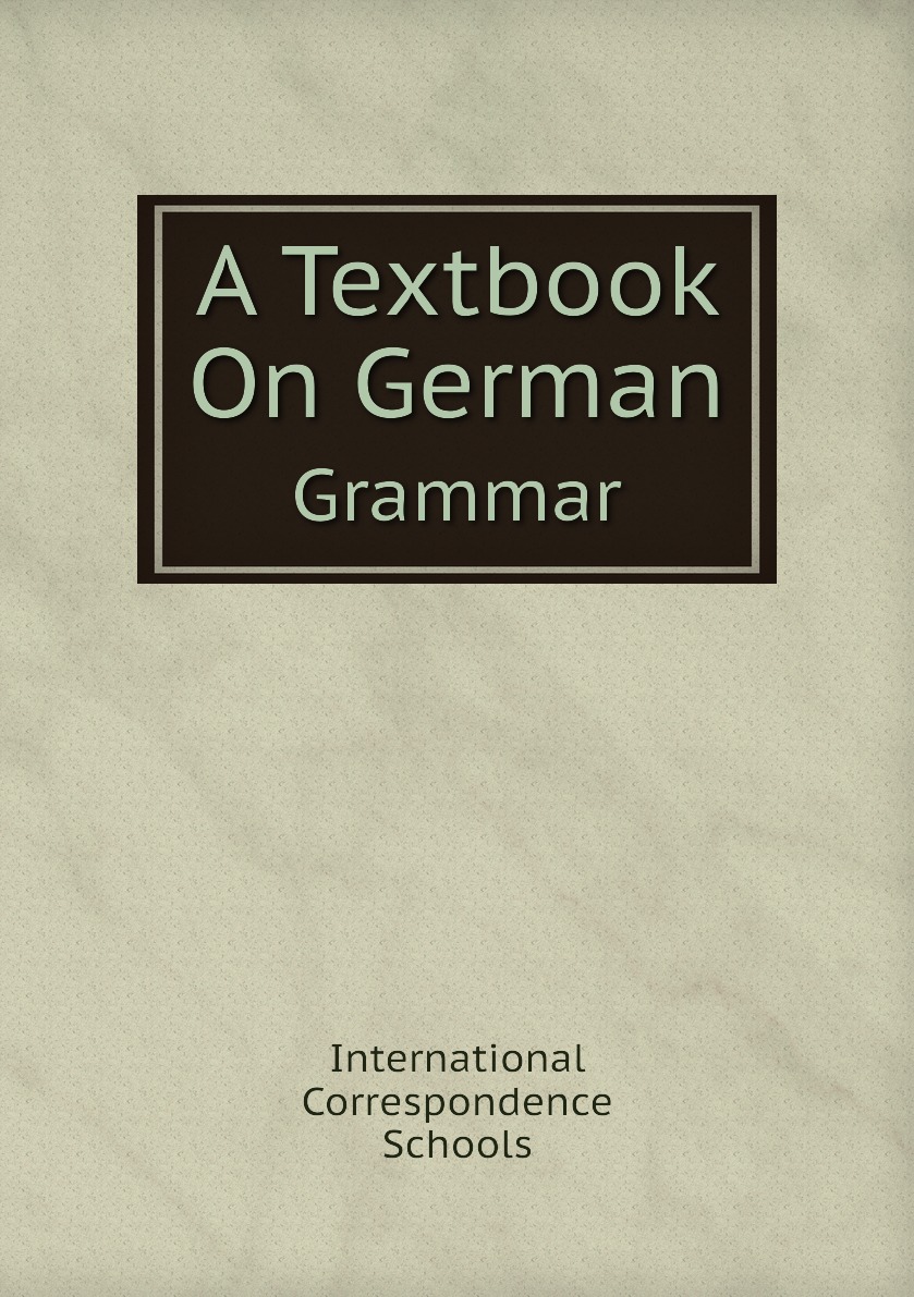 

A Textbook On German: Grammar