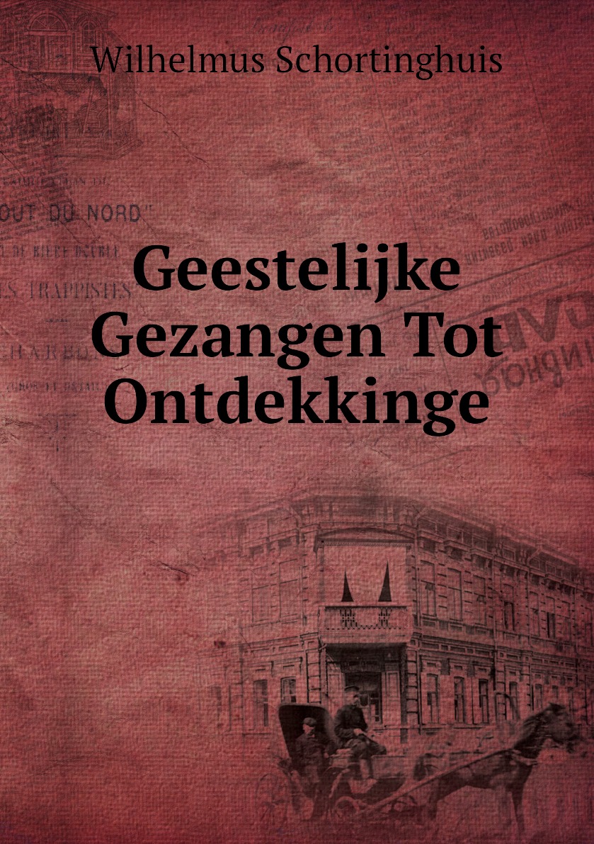

Geestelijke Gezangen Tot Ontdekkinge