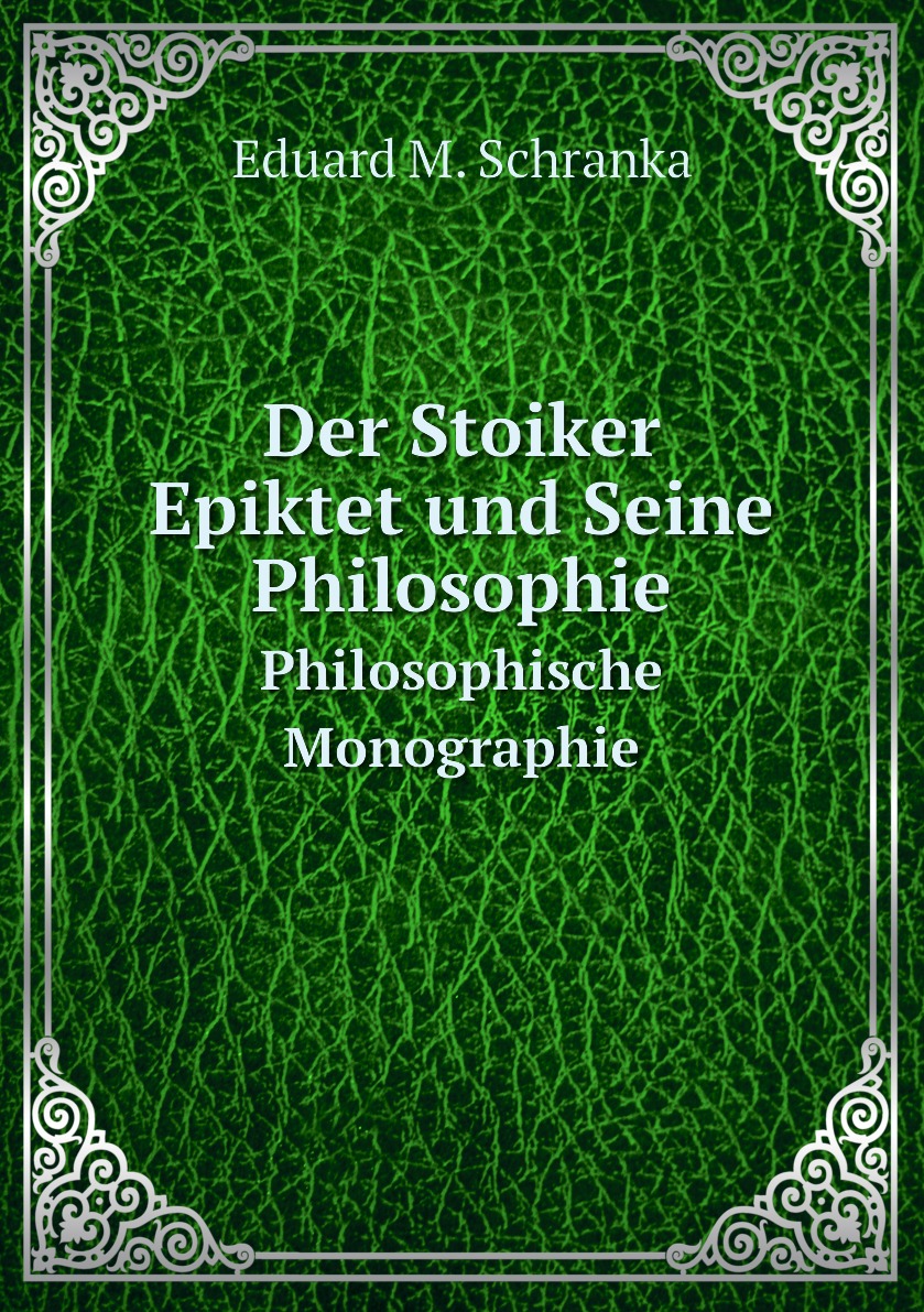 

Der Stoiker Epiktet und Seine Philosophie