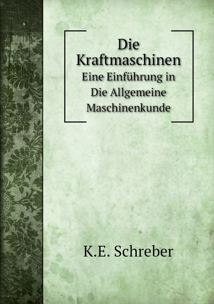 

Die Kraftmaschinen