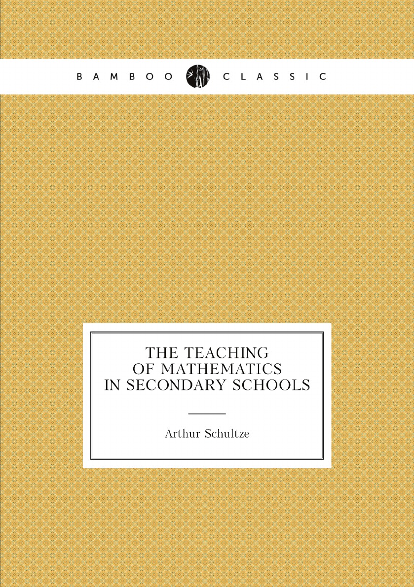 

The teaching of mathematics in secondary schools