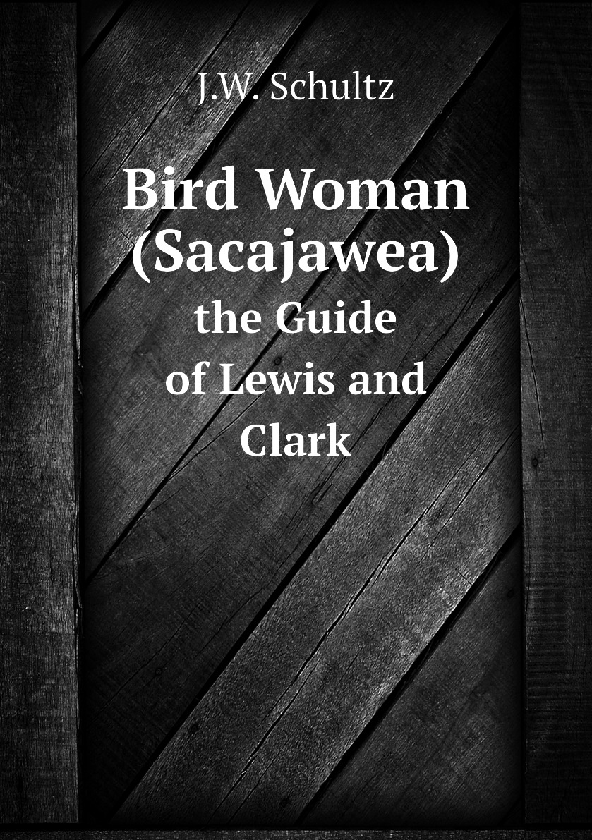 

Bird Woman (Sacajawea)