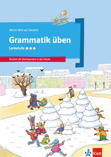 

Meine Welt auf Deutsch - Grammatik ben - Lernstufe 3 - Arbeitsheft