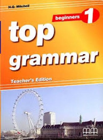 

Top Grammar 1 (Beginners) Teacher’s Book