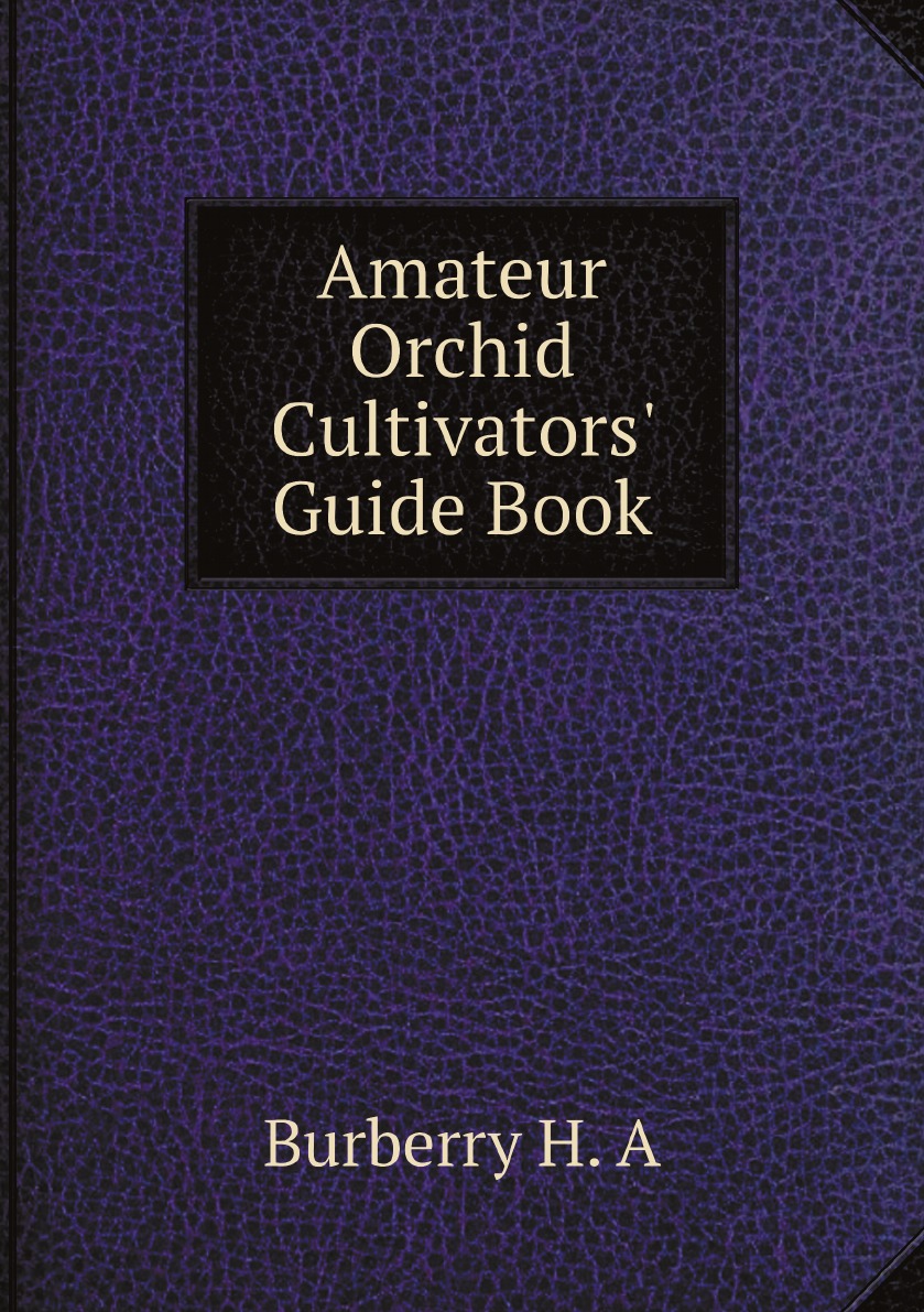 

Amateur Orchid Cultivators' Guide Book