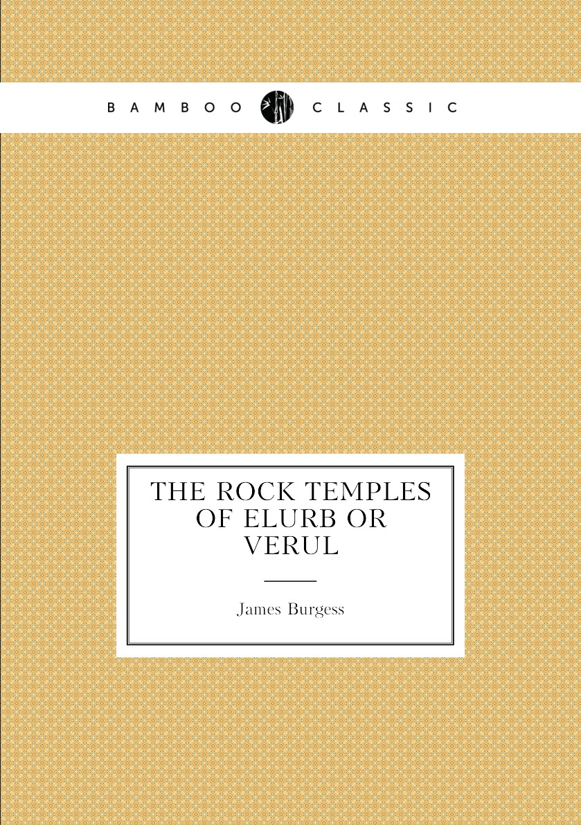 

The Rock Temples of Elura Or Verul