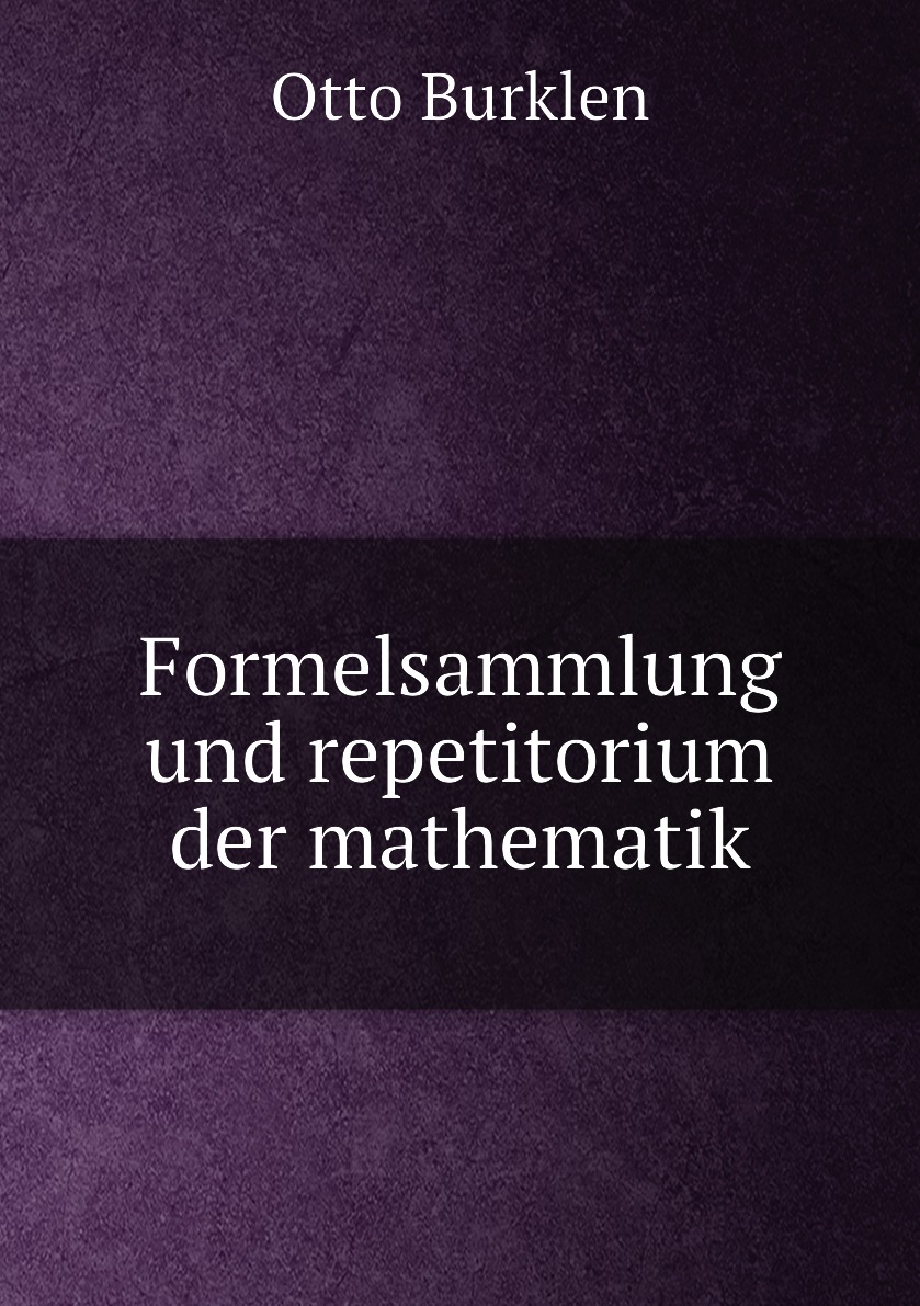 

Formelsammlung und repetitorium der mathematik