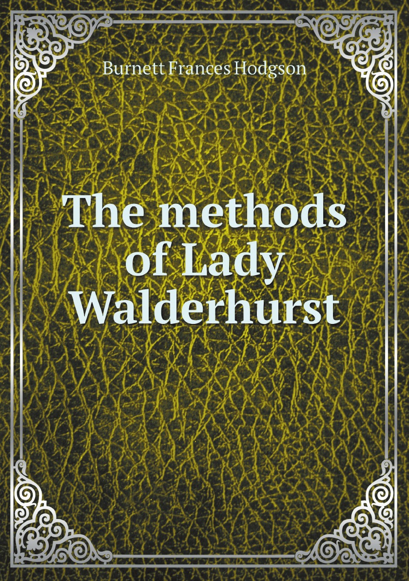 

The methods of Lady Walderhurst