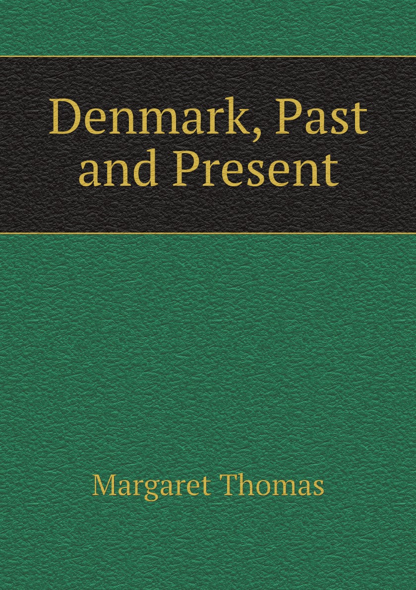 

Denmark, Past and Present