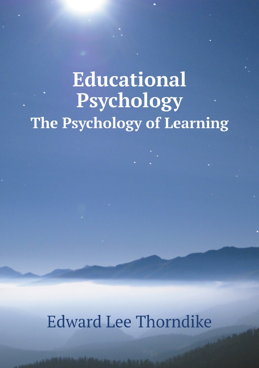 

Educational Psychology: The Psychology of Learning