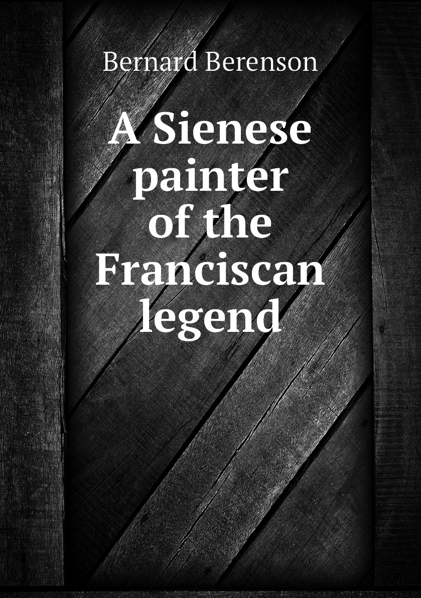 

A Sienese painter of the Franciscan legend