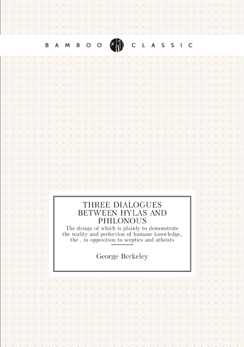 

Three dialogues between Hylas and Philonous
