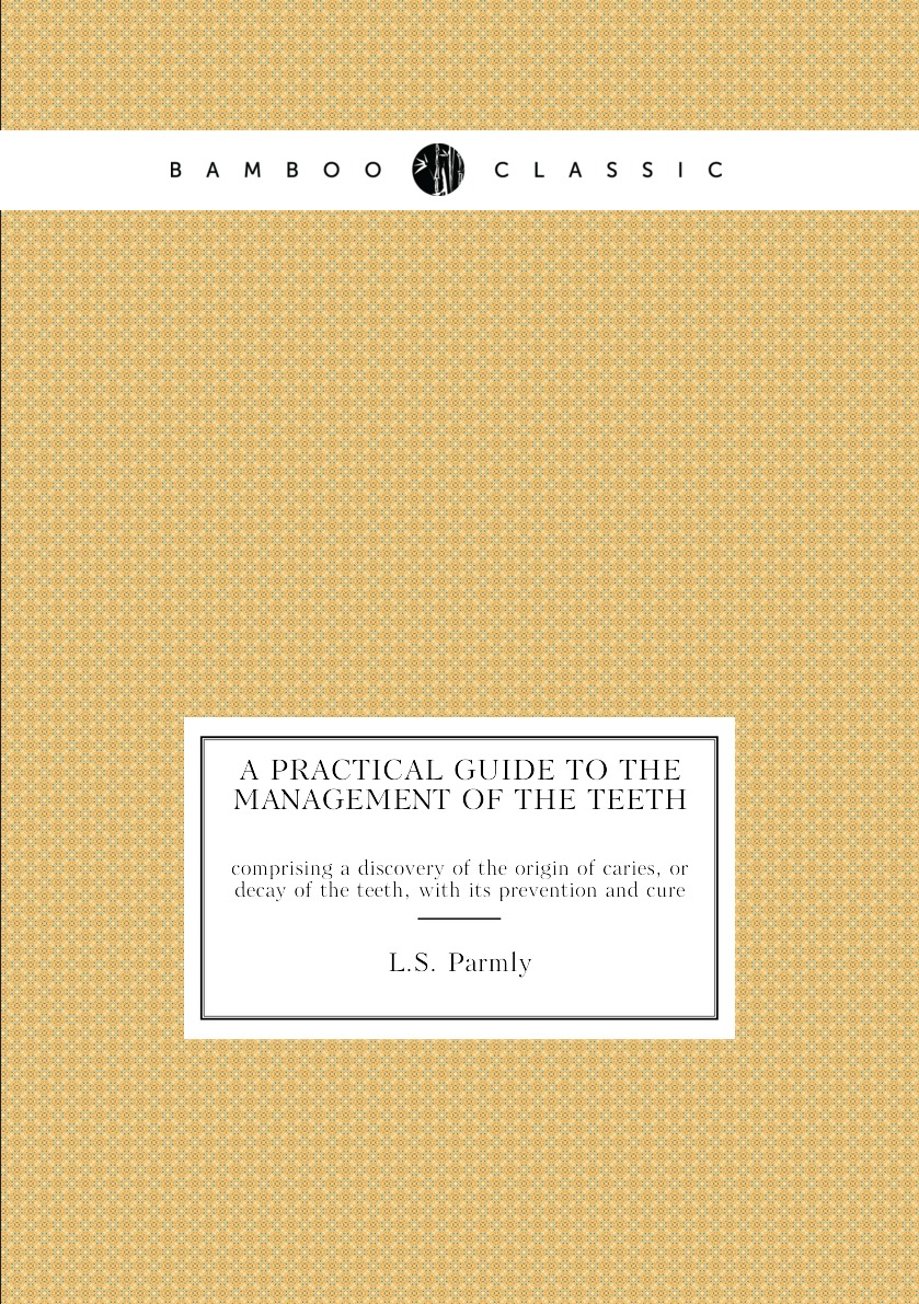 

A practical guide to the management of the teeth