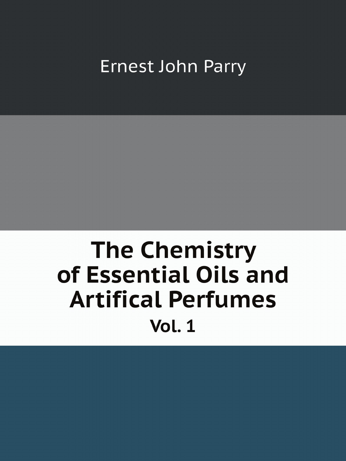 

The Chemistry of Essential Oils and Artifical Perfumes