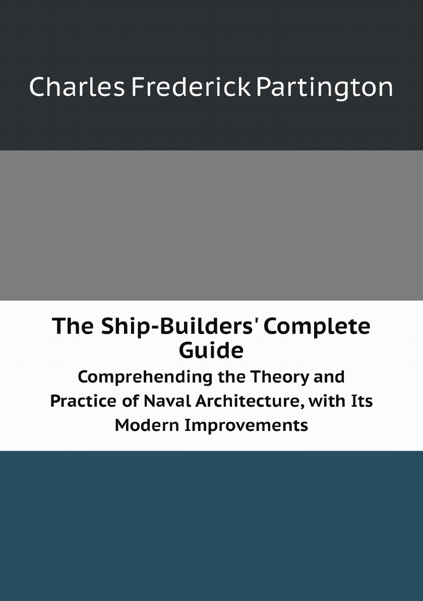 

The Ship-Builders' Complete Guide