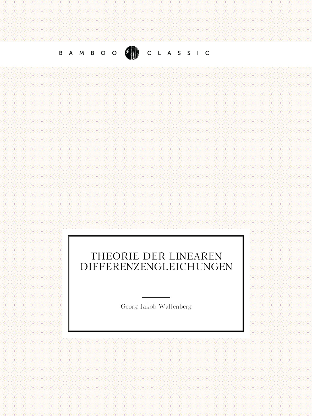 

Theorie Der Linearen Differenzengleichungen