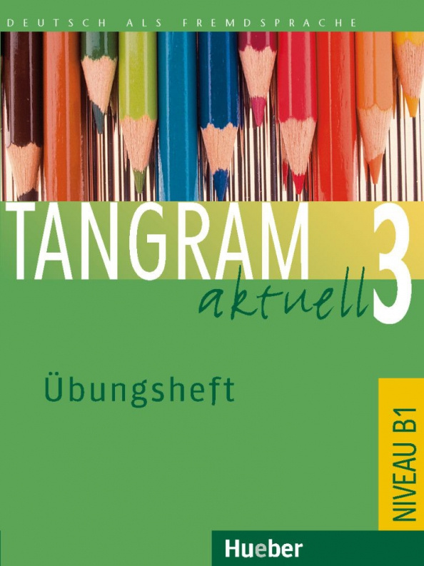 

Tangram aktuell 3 – Lektion 1–7 Ubungsheft