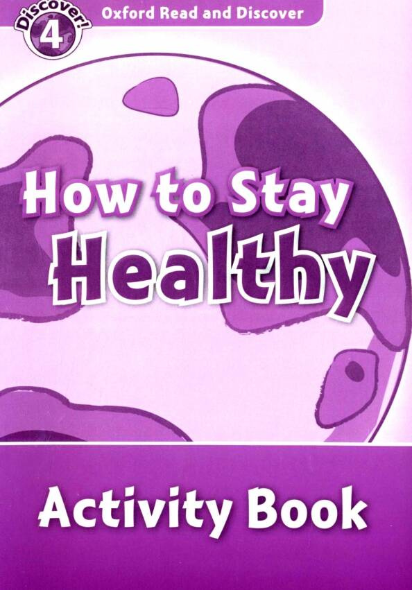 

Oxford Read and Discover Level 4 How to Stay Healthy Activity Book
