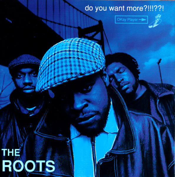 

Roots, The Do You Want More