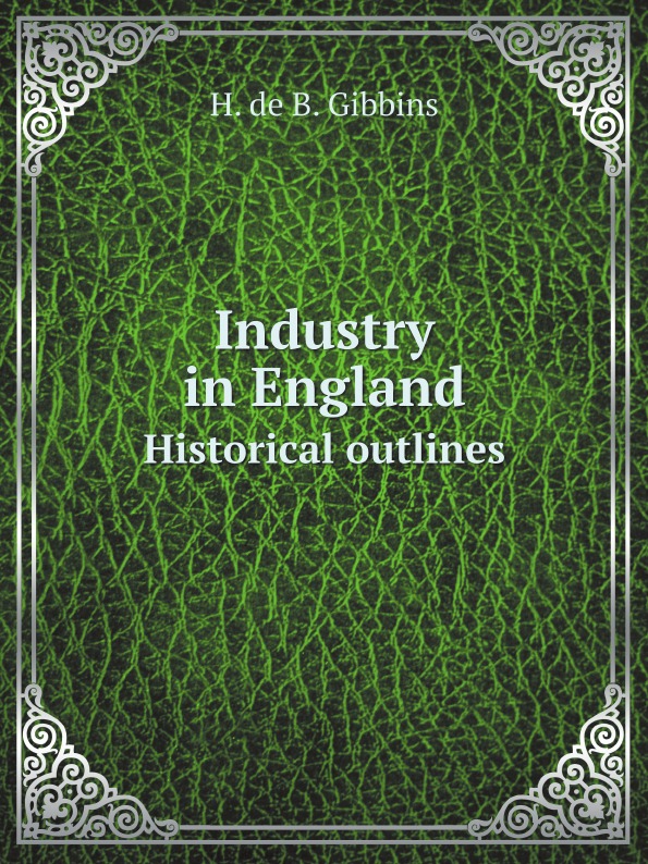 

Industry In England, Historical Outlines